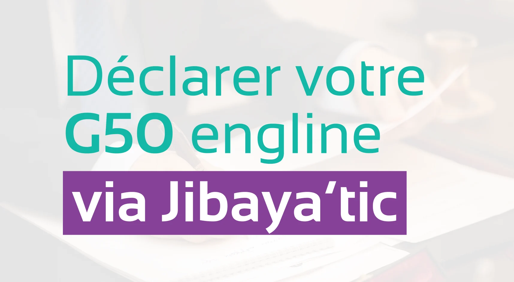 La déclaration G50 enligne en Algérie via Jibayatic